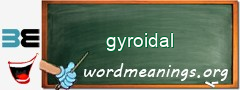 WordMeaning blackboard for gyroidal